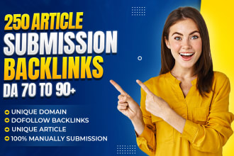 post 250 unique domain article submission high da 70 plus contextual backlinks