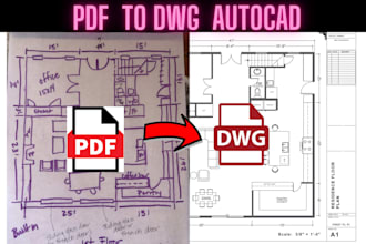 convert pdf to autocad dwg, hand sketch to dwg and old drawing to dwg