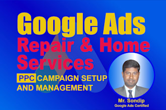 setup and manage google ads adwords ppc campaign for repair and home services
