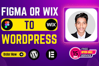 convert pixel perfect figma to wordpress, wix to wordpress or figma to elementor