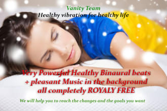 create for you a custom powerful healthy binaural beats