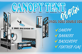 design canopy tent,flags, rollup banners, trade booth in 6hr