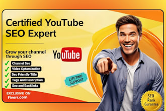 do the best youtube video SEO expert optimization and channel growth manager