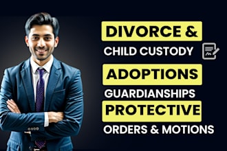 be your family lawyer for divorce, child custody and child support cases