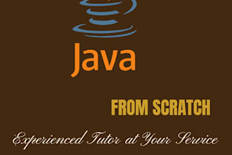 teach java from scratch, experienced tutor at your service