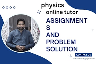 solve physics problem and assignment upto graduation or master level