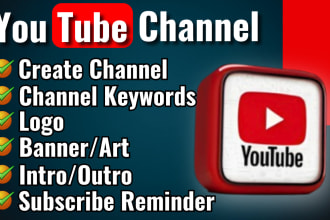 create, setup youtube channel, SEO with art, logo, intro, outro