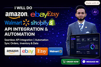do amazon sp, ebay, etsy, walmart or shopify API integration and automation