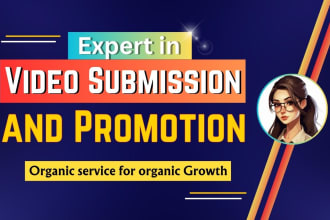 expert in organic video submissions and promotion