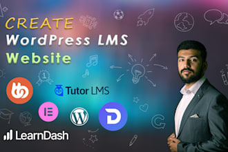 create a learndash or tutor lms wordpress website for your elearning needs