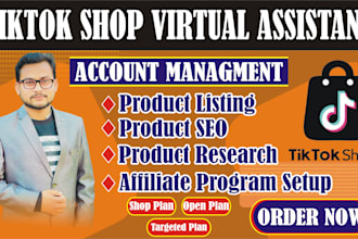 be your pro tik tok shop virtual assistant account manager and product listing