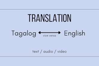 translate your tagalog text, audio or video to english and vice versa