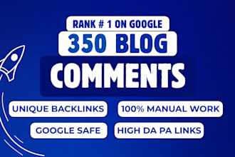 do manually unique domains 350 blog comments on high da pa websites