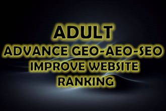 improve website ranking by doing adultity advance GEO aeo SEO for sites
