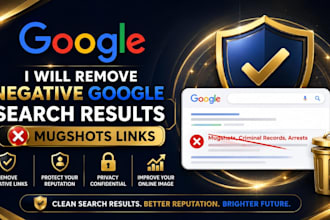 deindex defamatory google results, news articles, negative links and mugshots