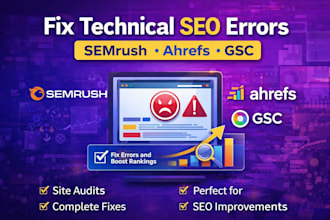 technical SEO audit and fix ahrefs, semrush, gsc errors