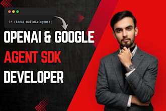 build ai agents using openai or google agent sdk developer