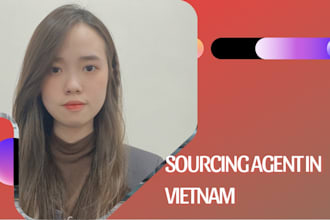 be your sourcing agent for reputable suppliers in vietnam