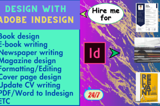 do any adobe indesign project, book, magazine, ebook, news paper design etc
