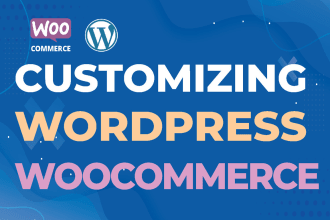 customize woocommerce store or wordpress website