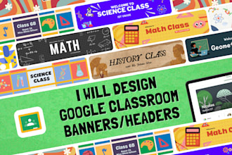 design amazing google classroom banners or header images