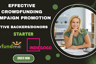 promote your gofundme kickstarter indiegogo crowdfunding fundraising campaign