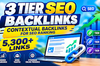 create 3 tier contextual backlinks for SEO ranking