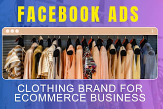 setup facebook ads, shopify, ecommerce business for clothing brand