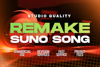professionally recreate, remake or edit your suno ai song