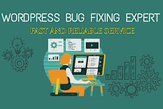 do wordpress bug fixing  expert fast and reliable service