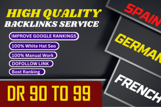 build high quality DR 90 to 99 dofollow authority backlinks for off page SEO
