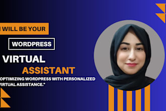 be your wordpress virtual assistant, manager, or expert for any changes or help