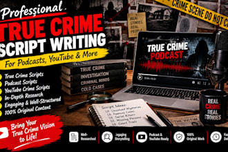 write true crime script, true crime podcast, youtube crime script, true crime
