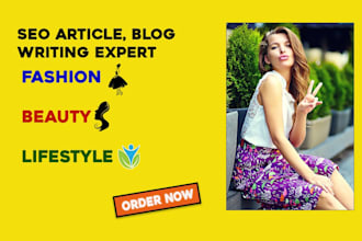 do SEO articles blogs for fashion, beauty and lifestyle