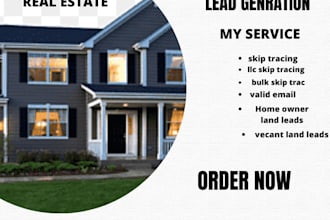 provide vacant land lead and vacant home onwer lead with skip trace accuraite