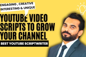 be professional scriptwriter for your youtube videos scripts