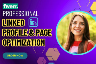 create, upgrade, revamp and optimize your linkedin profile and business page