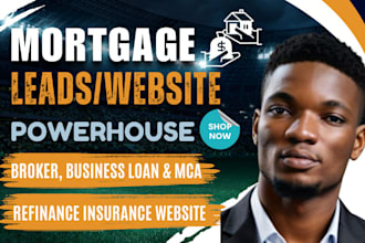 generate mortgage leads brokers business loan refinance mca insurance website