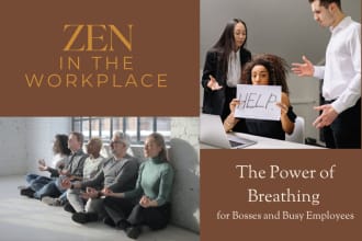 help you achieve workplace zen in a breath mastery workshop