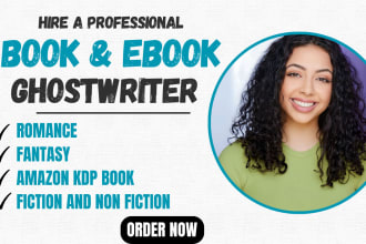 be your ebook ghostwriter, fiction and nonfiction, romance novel, erotic story