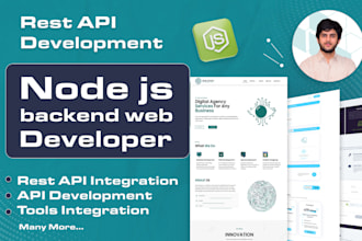 be your node js developer for backend, rest API development, and API integration