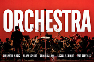 produce or arrange orchestral music or cinematic song for you