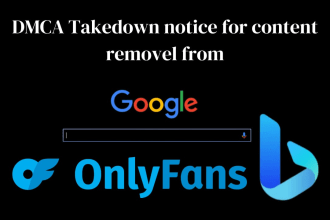 remove copyright,infringing content from google,bing and onlyfan under dmca