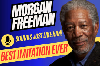 record a morgan freeman impersonation audio voice over