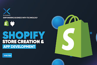 create shopify store, shopify app and dropshipping store