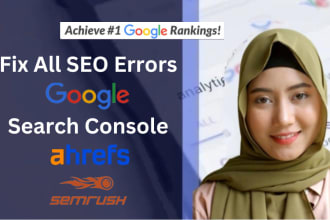 fix google search console errors, 404 error, xml sitemap, robots txt, ahref, moz