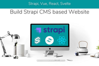build strapi cms and vue react svelte website for you