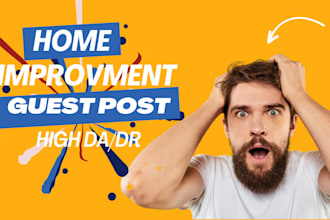 publish home improvement guest post with do follow links on high da home blog