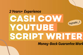 be your cash cow youtube script writer and do video script writing