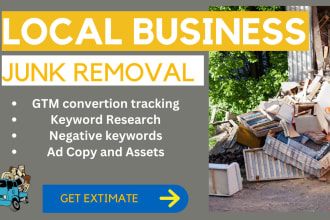 setup and manage google ads campaigns PPC for junk removal company